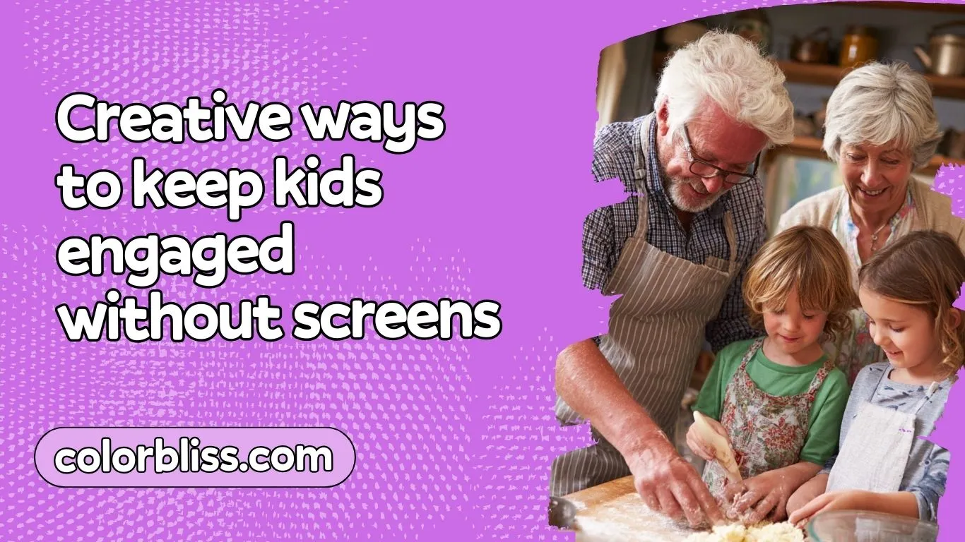 Creative ways to keep kids engaged without screens