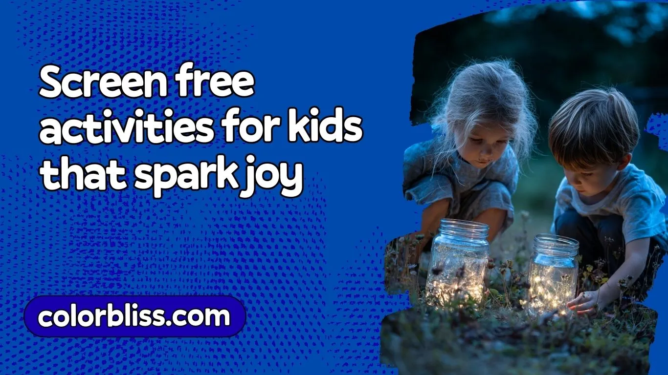 Screen free activities for kids that spark joy