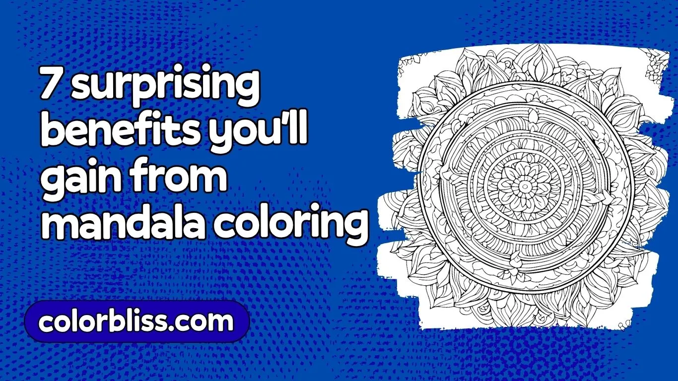 7 surprising benefits you'll gain from mandala coloring