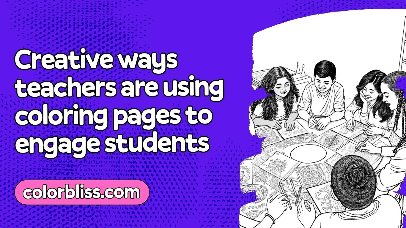 Creative ways teachers are using coloring pages to engage students